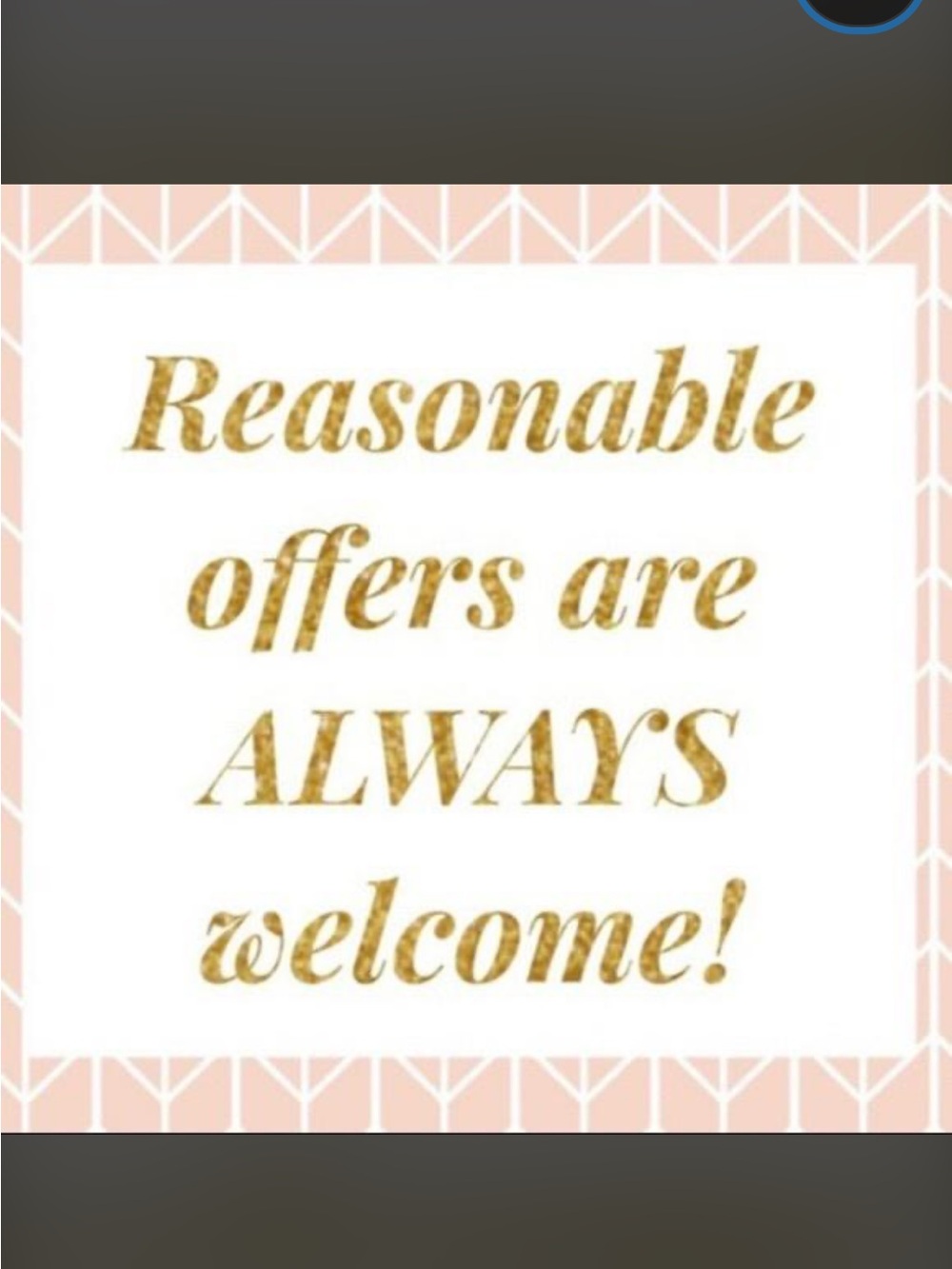 Reasonable Offers Considered